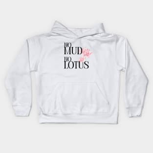 No mud No lotus Kids Hoodie